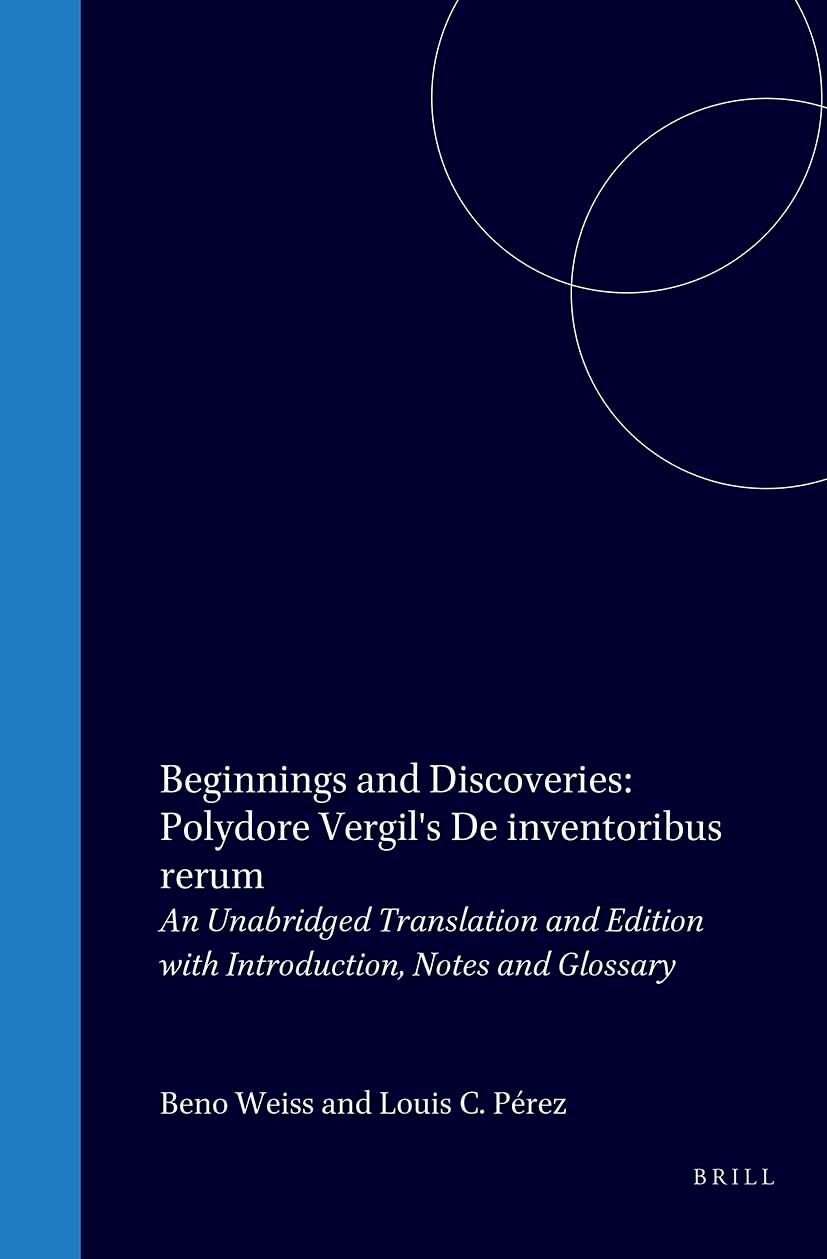 Book cover image for Beginnings and Discoveries: Polydore Vergil's De inventoribus rerum ISBN: 9789060044292